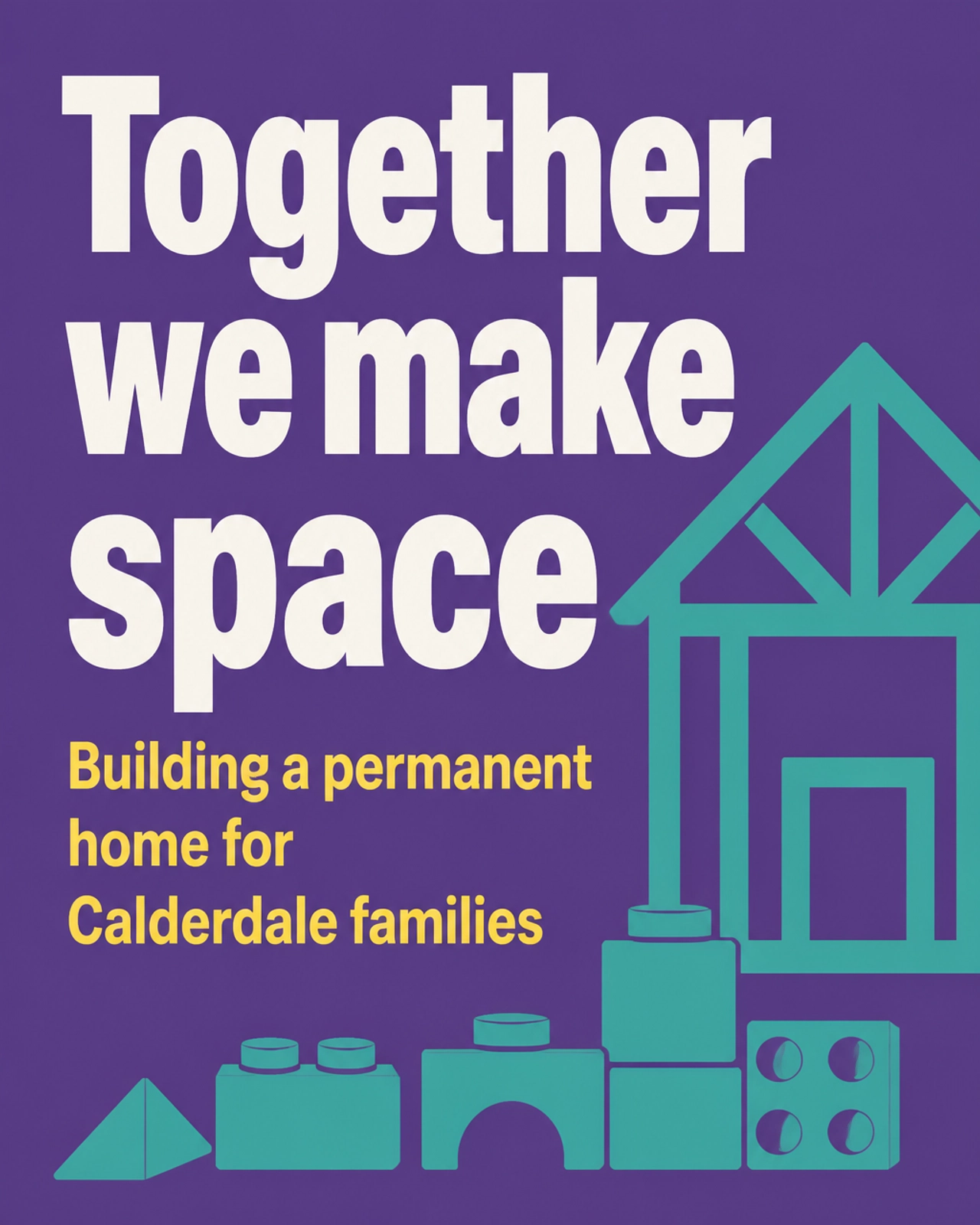 Together we make space - Building a permanent home for Calderdale families