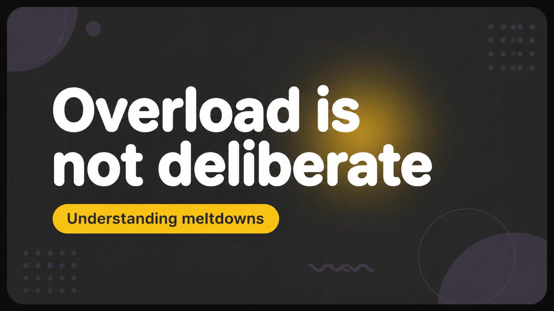 Text-first graphic reading “Overload is not deliberate”, with a yellow-gold accent and purple abstract shapes
