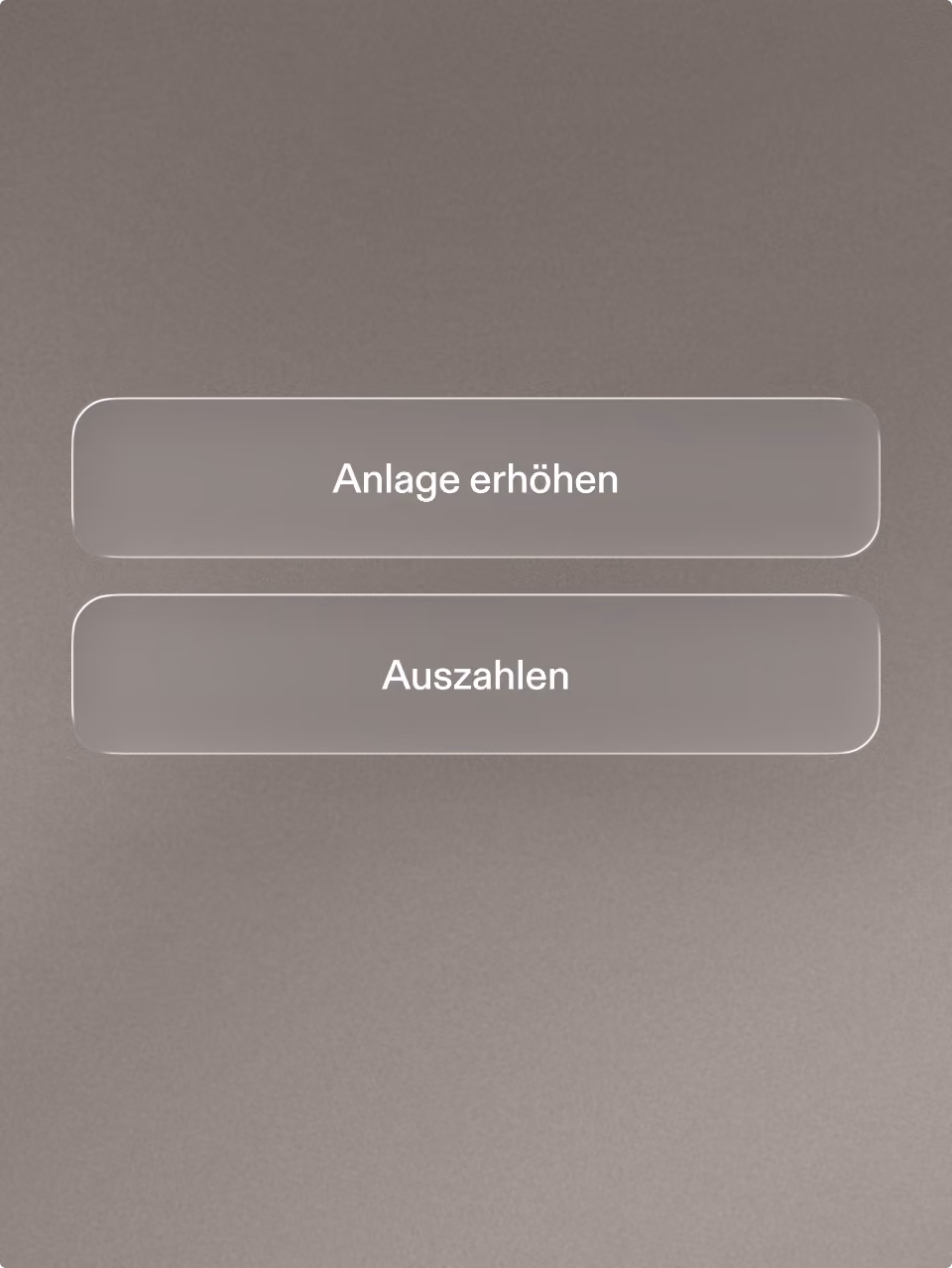 Zwei Schaltflächen mit den Beschriftungen "Anlage erhöhen" und "Auszahlen" auf grauem Hintergrund