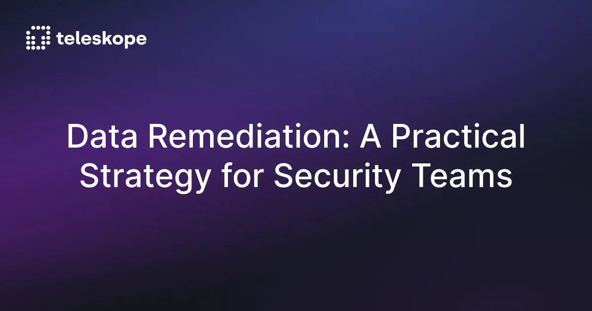 Data Remediation: A Practical Strategy for Security Teams