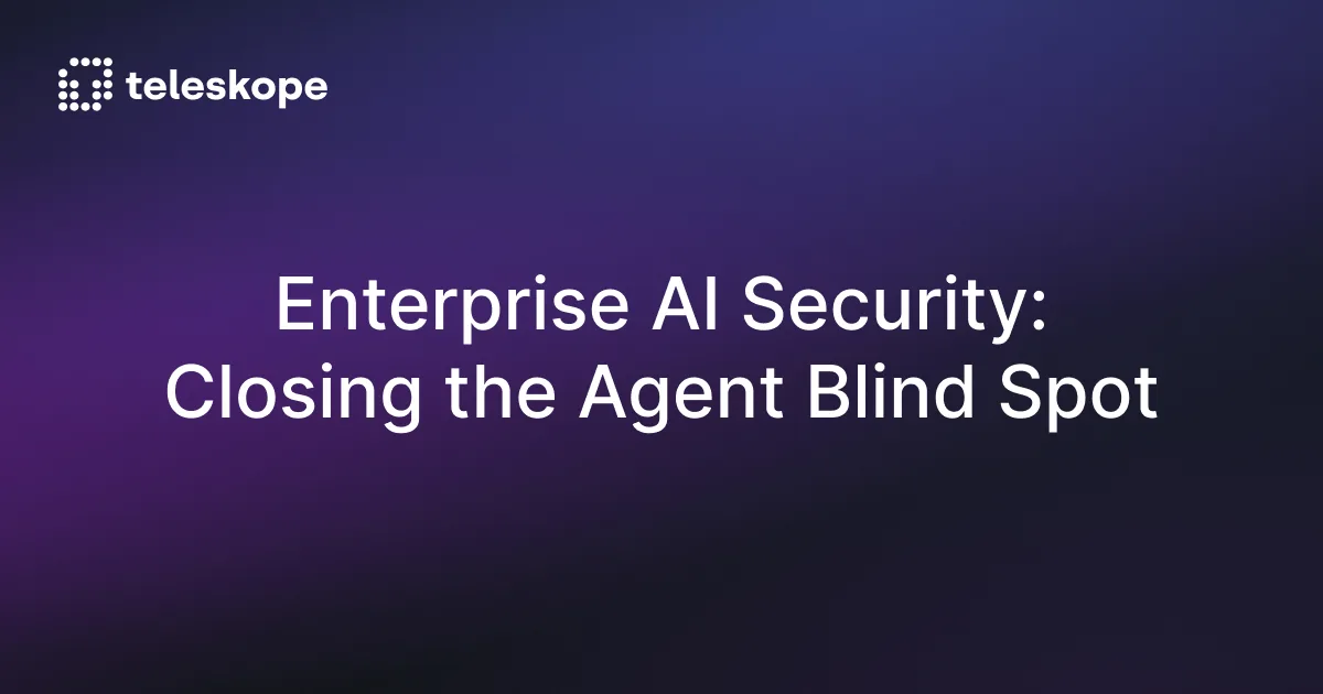 Enterprise AI Security: Closing the Agent Blind Spot