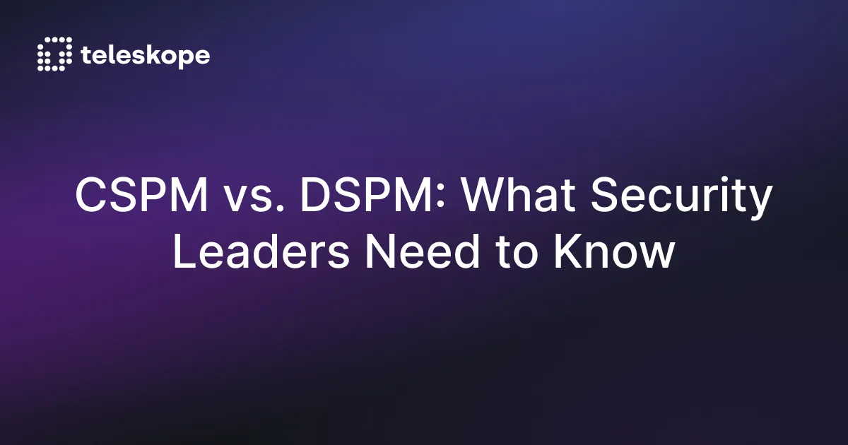 CSPM vs. DSPM: What Security Leaders Need to Know