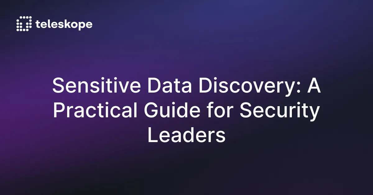 Sensitive Data Discovery: A Practical Guide for Security Leaders