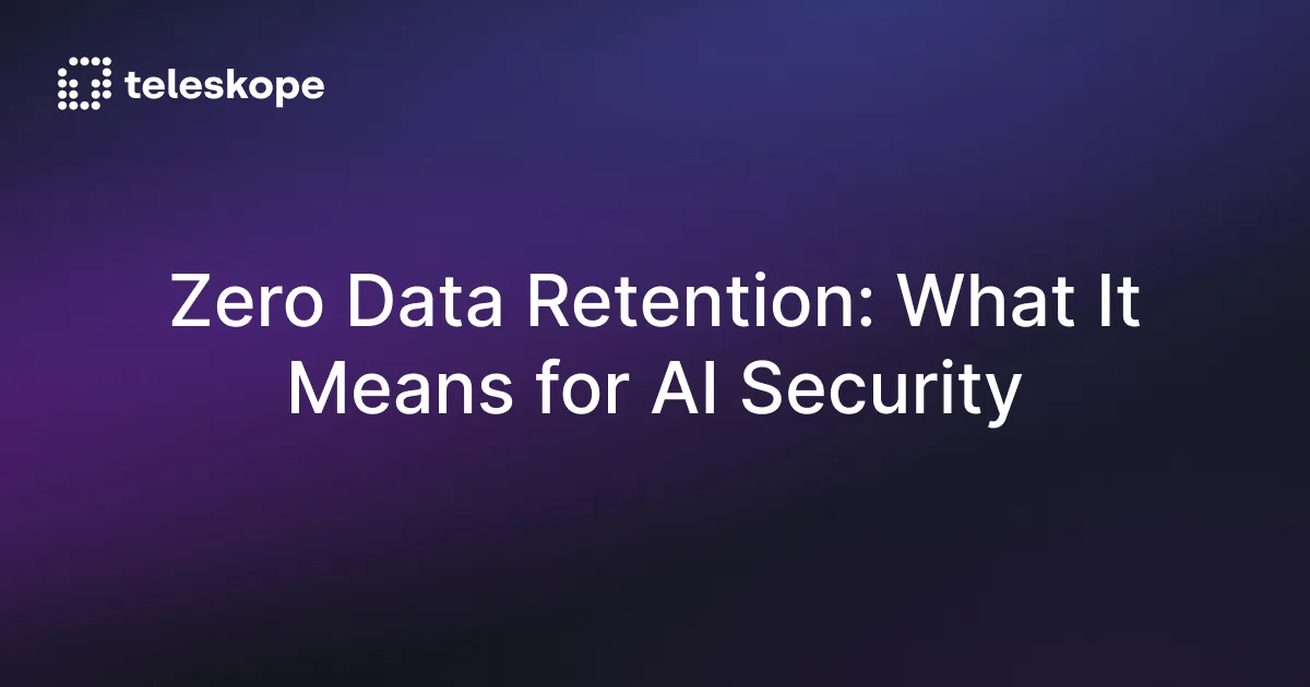 Zero Data Retention: What It Means for AI Security