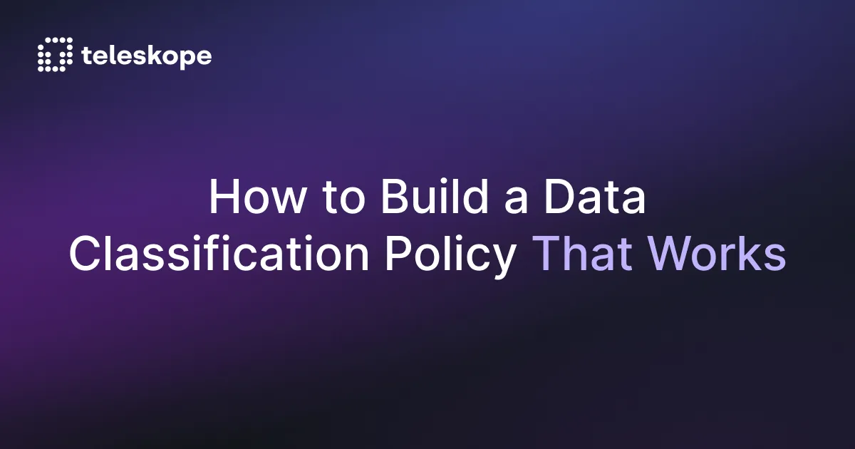 How to Build a Data Classification Policy That Works