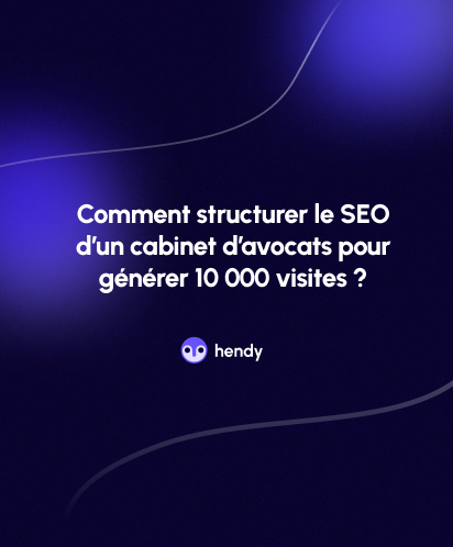 Comment structurer le SEO d’un cabinet d’avocats pour générer 10 000 visites ?