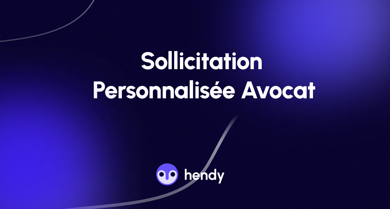 Sollicitation Personnalisée Avocat : Règles, astuces et modèles gratuits