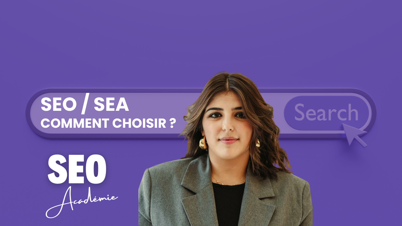 SEA / SEO : quelles différences, que choisir ? (Niveau 0 - SEO Académie) 