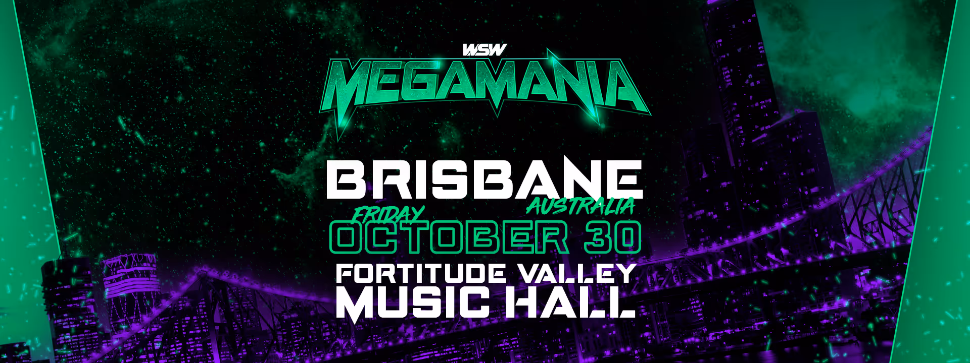 WSW Megamania Brisbane event on Friday, October 30 at Fortitude Valley Music Hall with city skyline and bridge in neon green and purple colors.