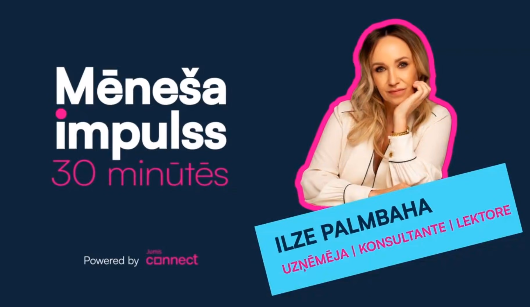 Mārketinga baneris par sēriju “Mēneša impulss – 30 minūtēs”, kurā redzama uzņēmēja, konsultante un lektore Ilze Palmbaha uz tumši zila fona ar Jumis Connect zīmolu.