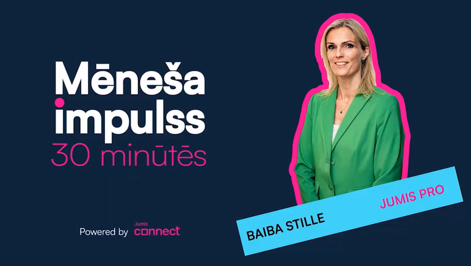 Mārketinga baneris par sēriju “Mēneša impulss – 30 minūtēs”, kurā redzama Baiba Stille no Jumis Pro uz tumši zila fona ar Jumis Connect zīmolu.