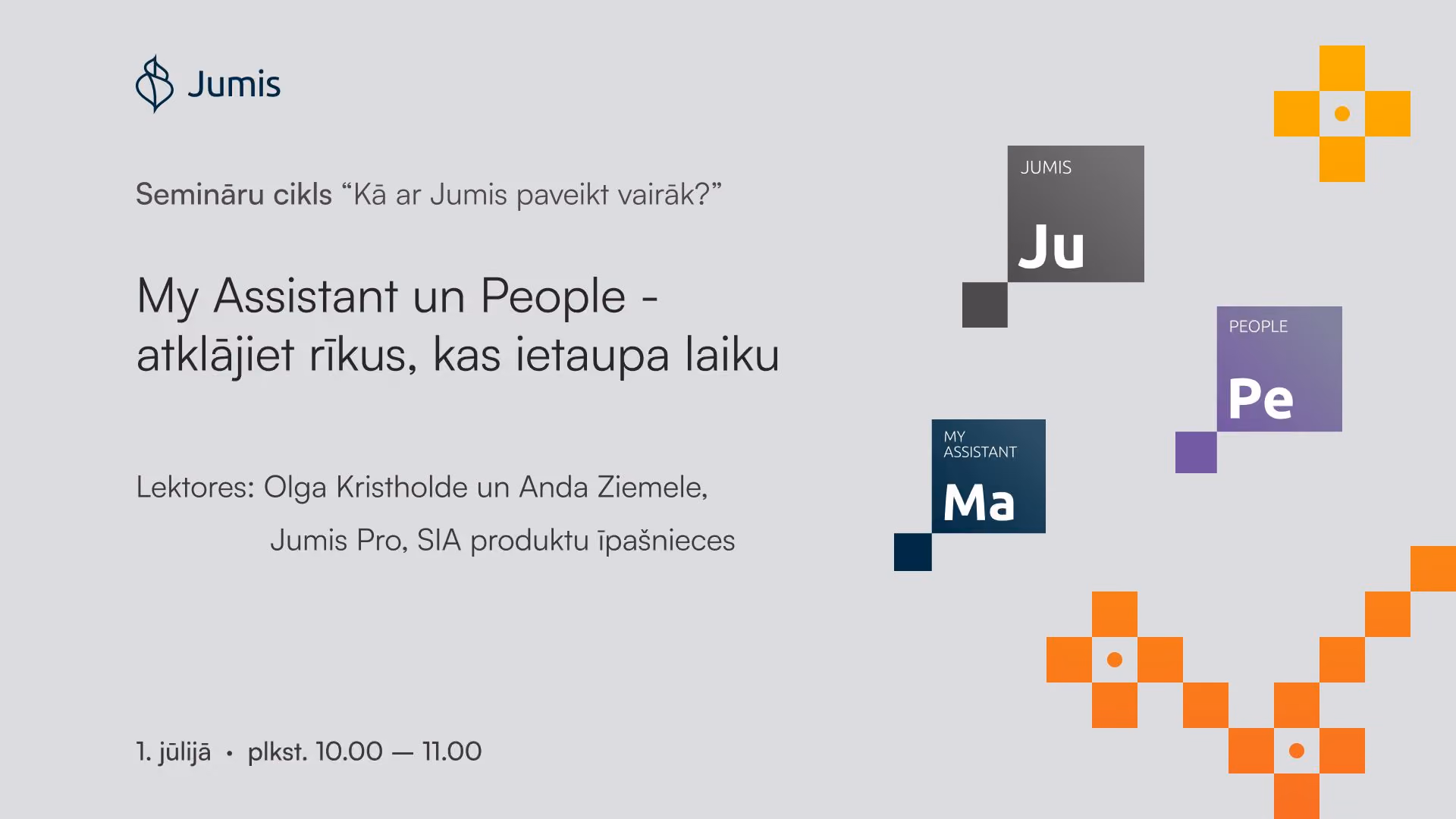 Semināra vizuālis par My Assistant un People iespējām darba procesu automatizēšanai ar informāciju par tēmu, lektorēm, datumu un norises laiku.