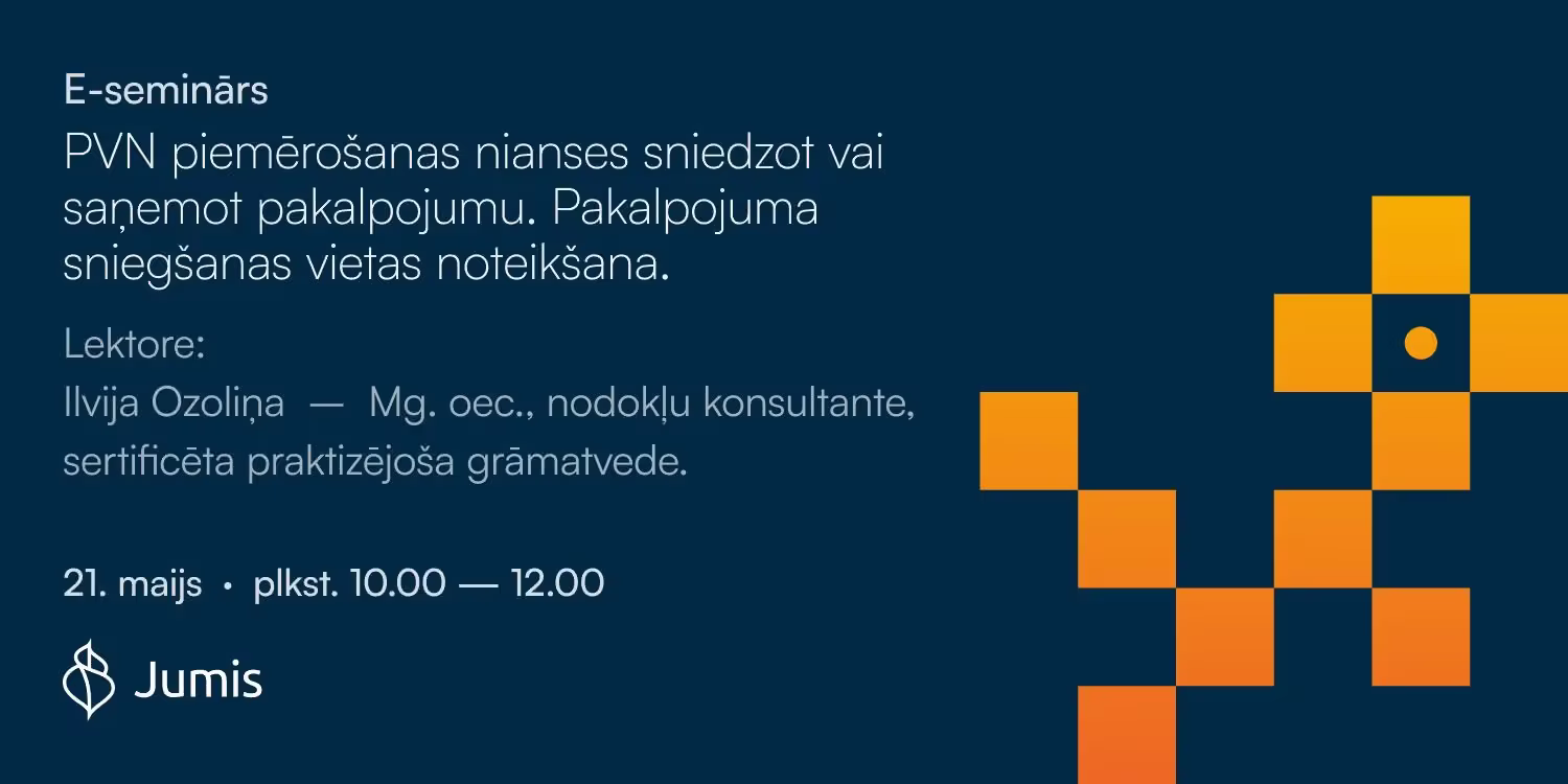 E-semināra reklāmas baneris par PVN piemērošanas niansēm pakalpojumiem. Tekstā minēta lektore Ilvija Ozoliņa, datums 21. maijs un laiks no 10.00 līdz 12.00. Apakšā "Jumis" logotips un labajā malā oranžs, pikseļots dizaina elements uz tumši zila fona.