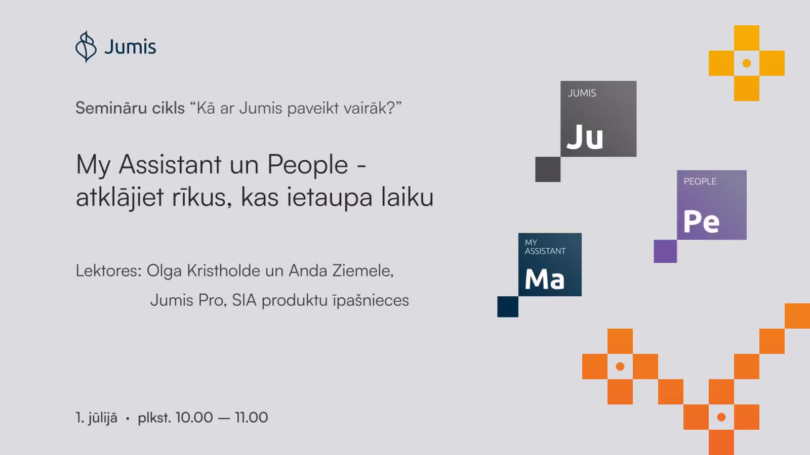 Semināra vizuālis par My Assistant un People iespējām darba procesu automatizēšanai ar informāciju par tēmu, lektorēm, datumu un norises laiku.