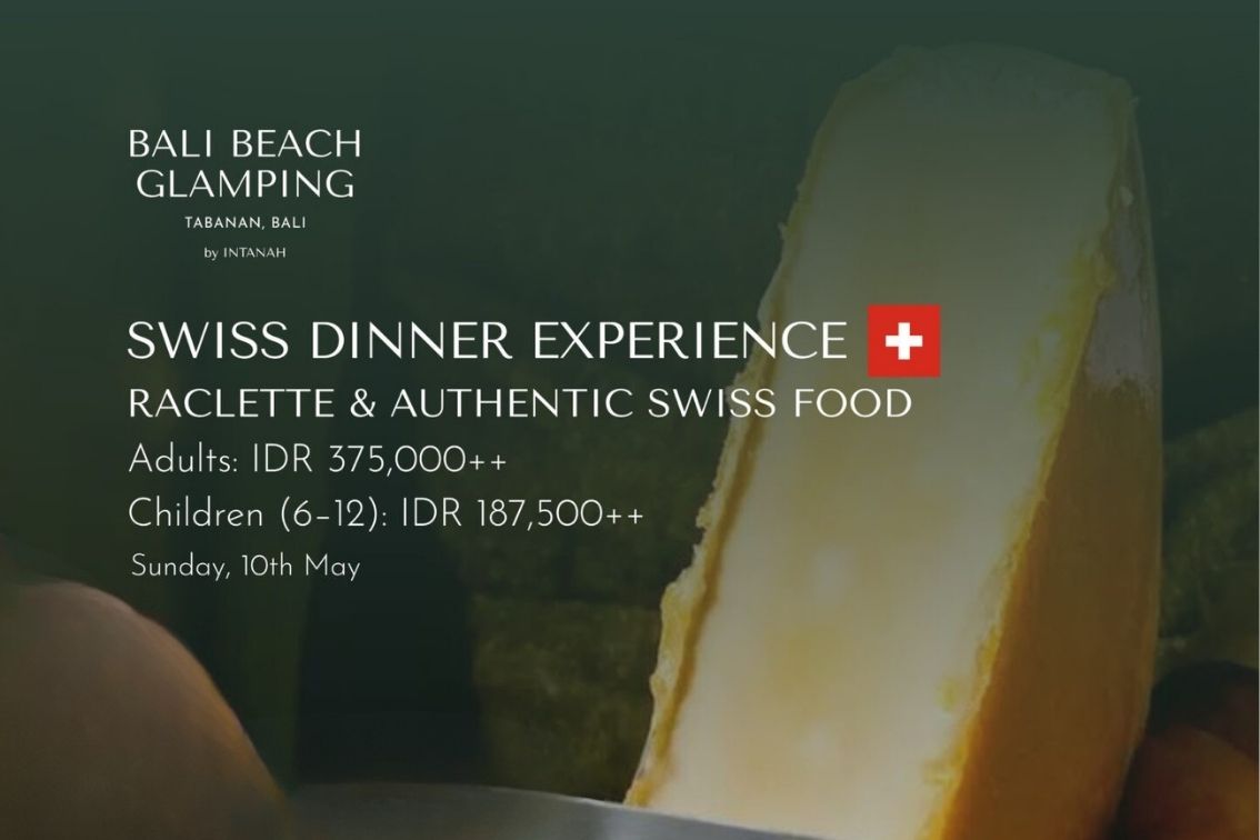 Bali Beach Glamping Swiss dinner experience with raclette and authentic Swiss food pricing details.