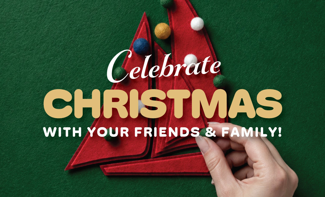 Celebrate Christmas With Your Friends & Family!