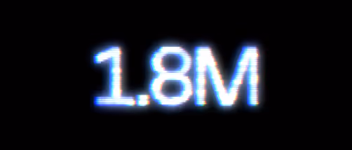 Glowing white text displaying the number 1.8M on a black background.