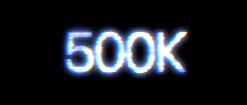Glowing distorted text displaying the number 500K on a black background.