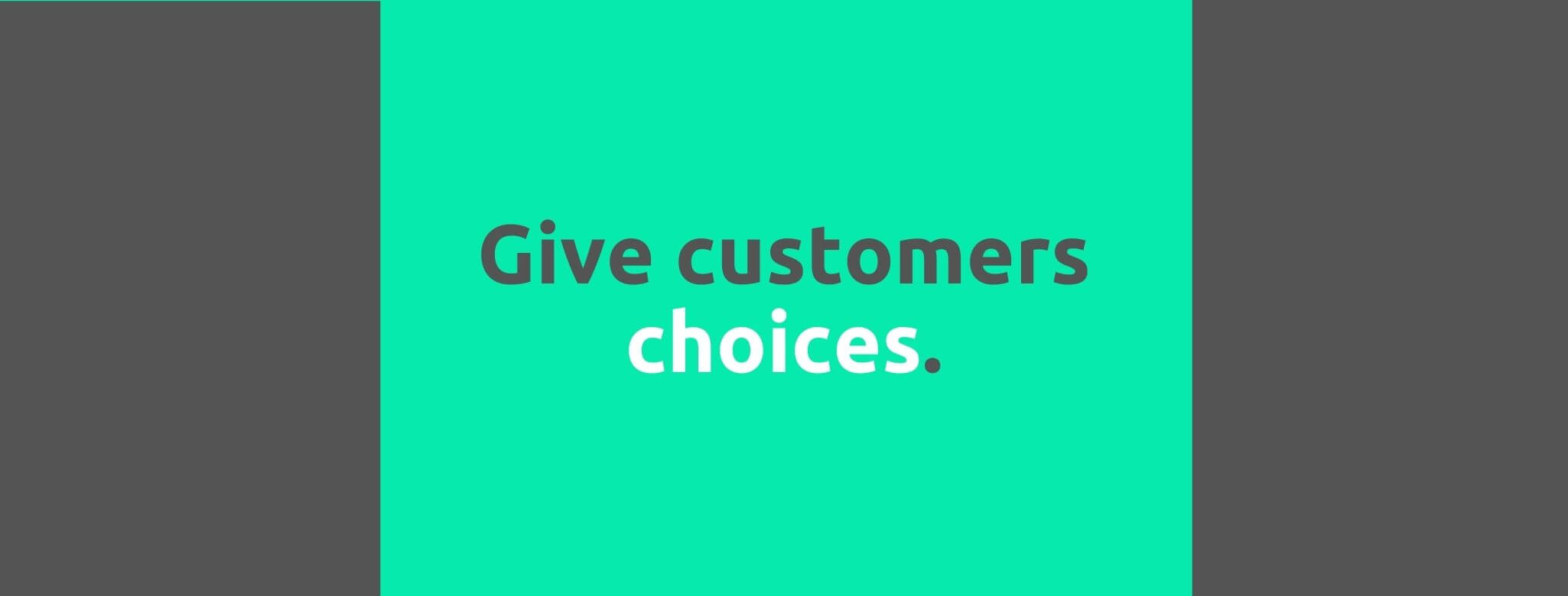 Give customers choices - Customer Expectations - Replyco Helpdesk Software for eCommerce