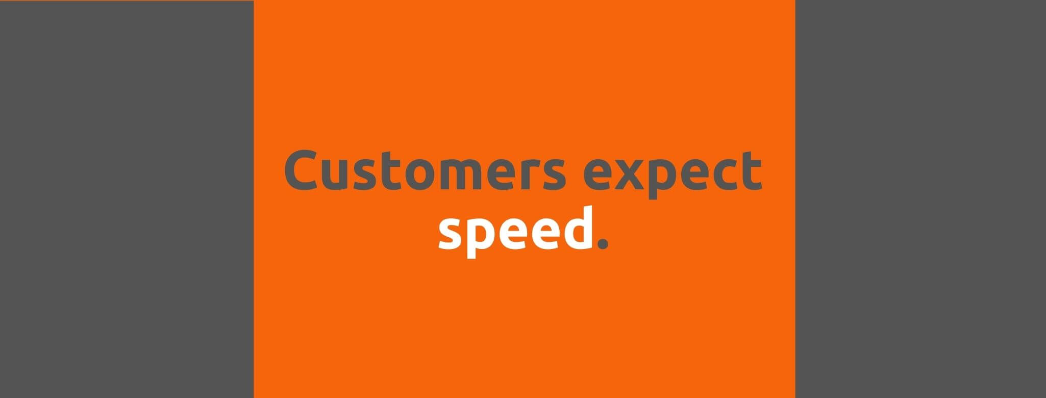 Customers expect speed - Customer Expectations - Replyco Helpdesk Software for eCommerce