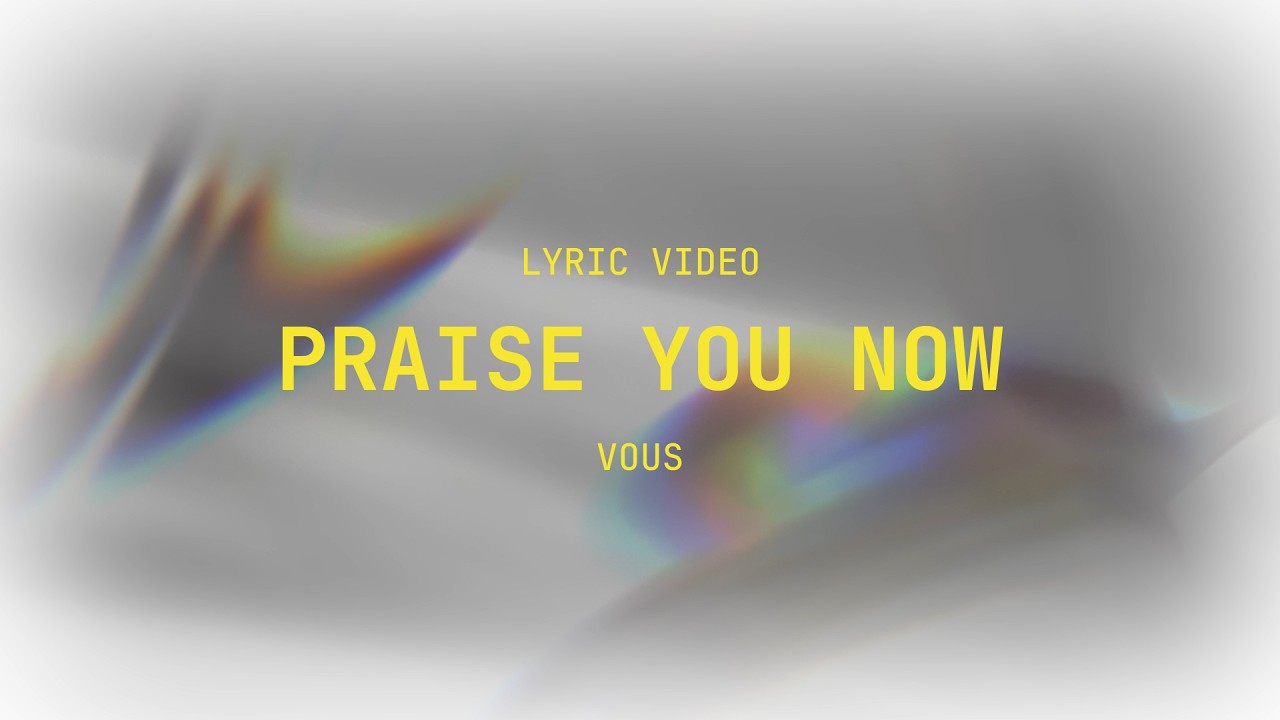 Praise You Now
