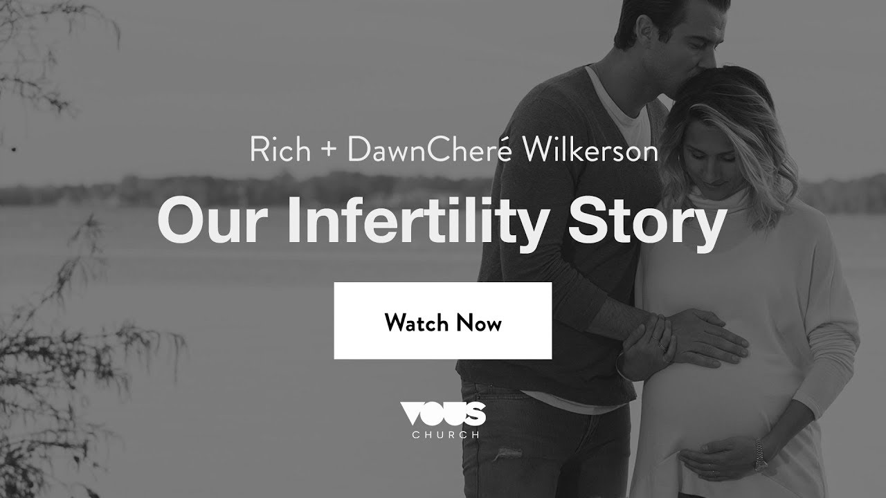 Rich & DawnCheré Wilkerson — Our Infertility Story
