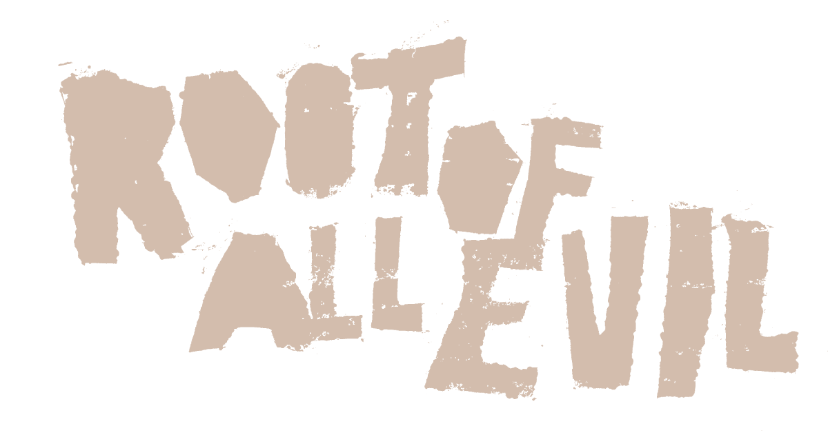Root of All Evil
