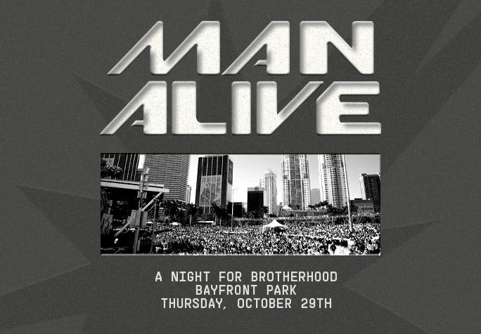 Man Alive — a night for brotherhood at Bayfront Park, Thursday, October 29