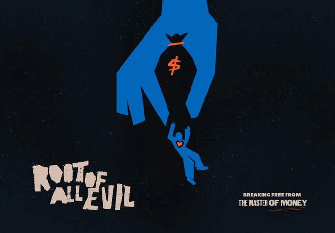 Root of All Evil: Breaking Free From the Master of Money