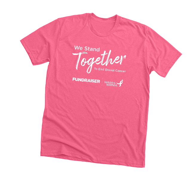 Pink t-shirt with white text saying We Stand Together To End Breast Cancer fundraiser by Susan G. Komen.