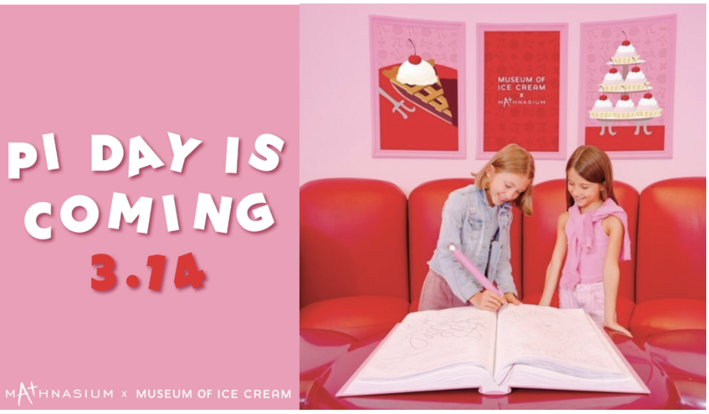 Pi Day with Mathnasium and Museum of Ice Cream