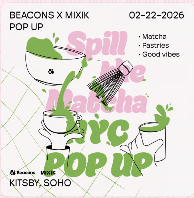 Beacons x Mixik Spill the Matcha NYC