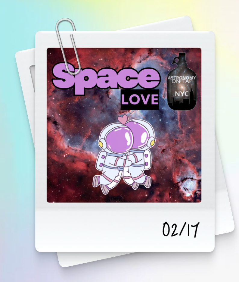 Astronomy on Tap: Space Love