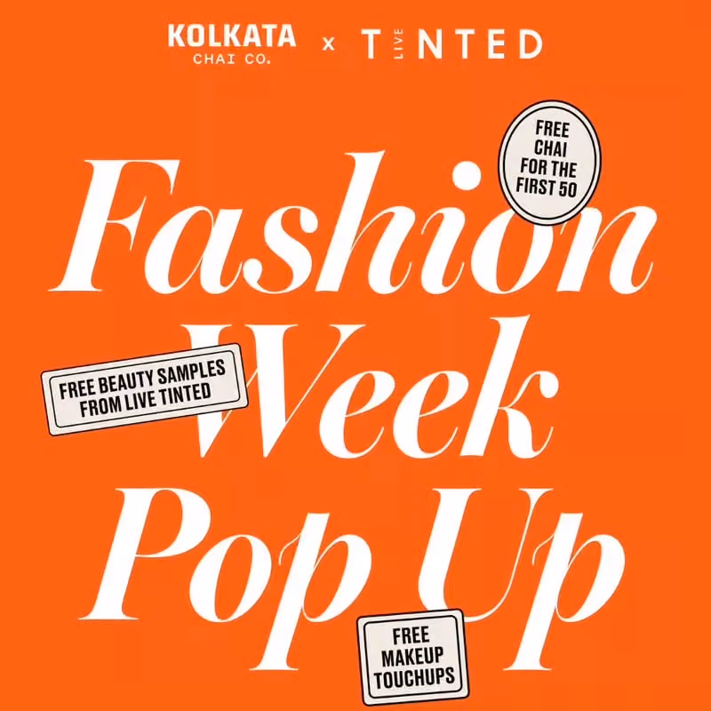 NYFW Pop-Up w/ Live Tinted & Kolkata Chai