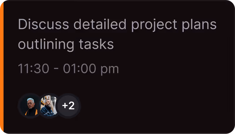 Meeting card showing 'Discuss detailed project plans outlining tasks' scheduled from 11:30 to 1:00 pm with two visible participant photos and a '+2' icon.