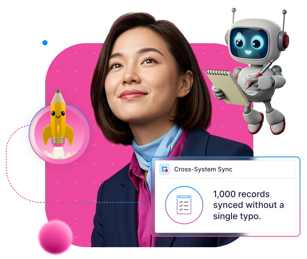 Smiling woman with short hair wearing a blazer and scarf, accompanied by a cute robot holding a clipboard and a pencil-shaped rocket illustration, with text that reads 'Cross-System Sync: 1,000 records synced without a single typo.'