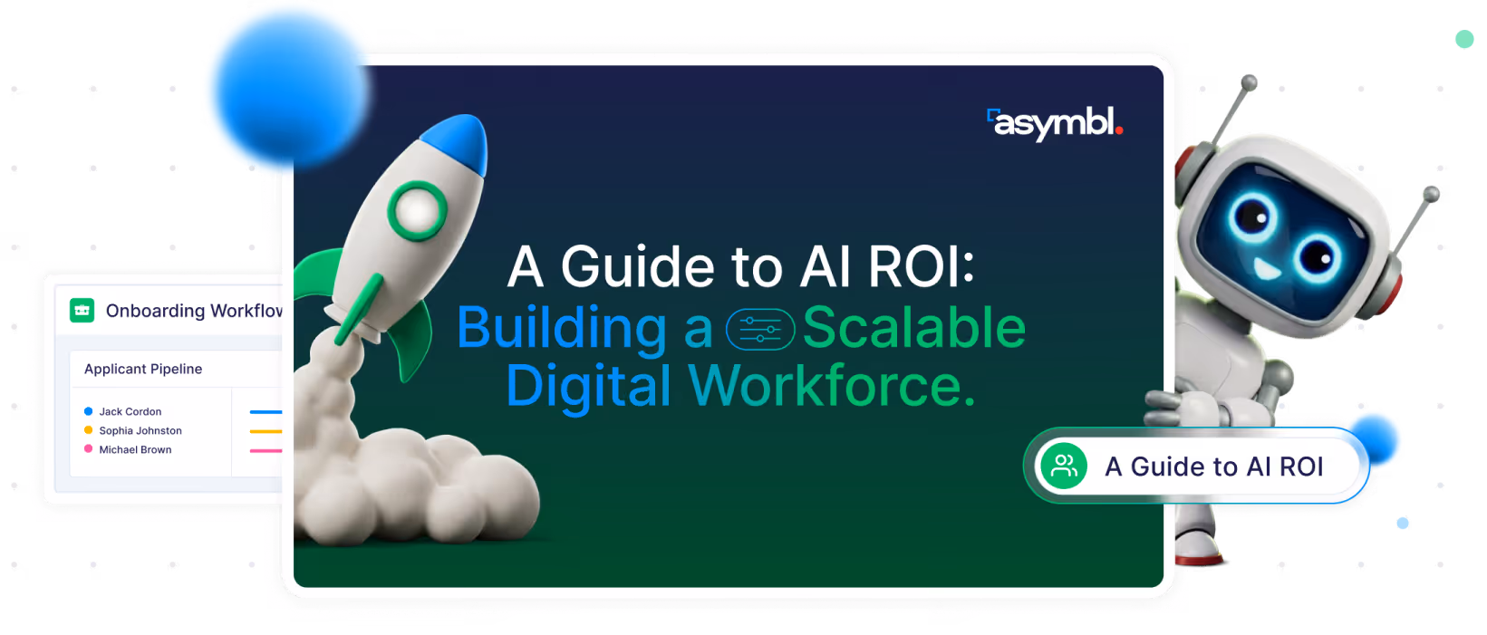 Graphic showing a rocket launching and a smiling robot next to text reading 'A Guide to AI ROI: Building a Scalable Digital Workforce' with the Asymbl logo.