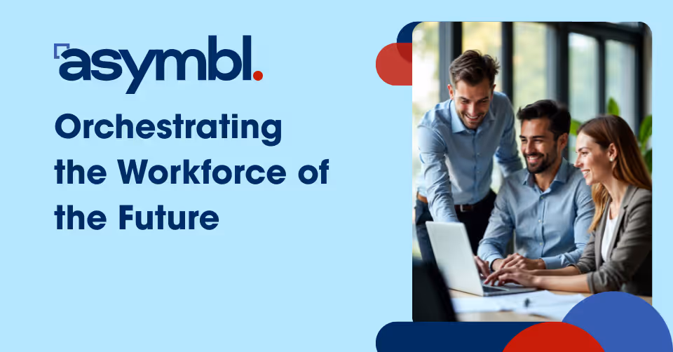 Three smiling professionals collaborating at a laptop in a bright office, with text 'Orchestrating the Workforce of the Future'.