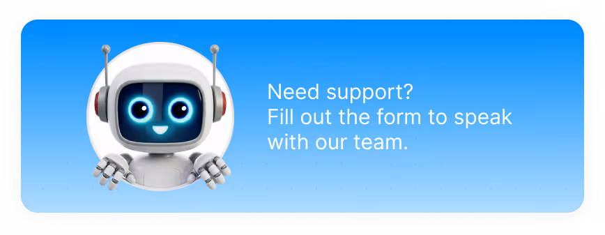 Friendly robot icon with glowing eyes next to text inviting to fill out a support form.