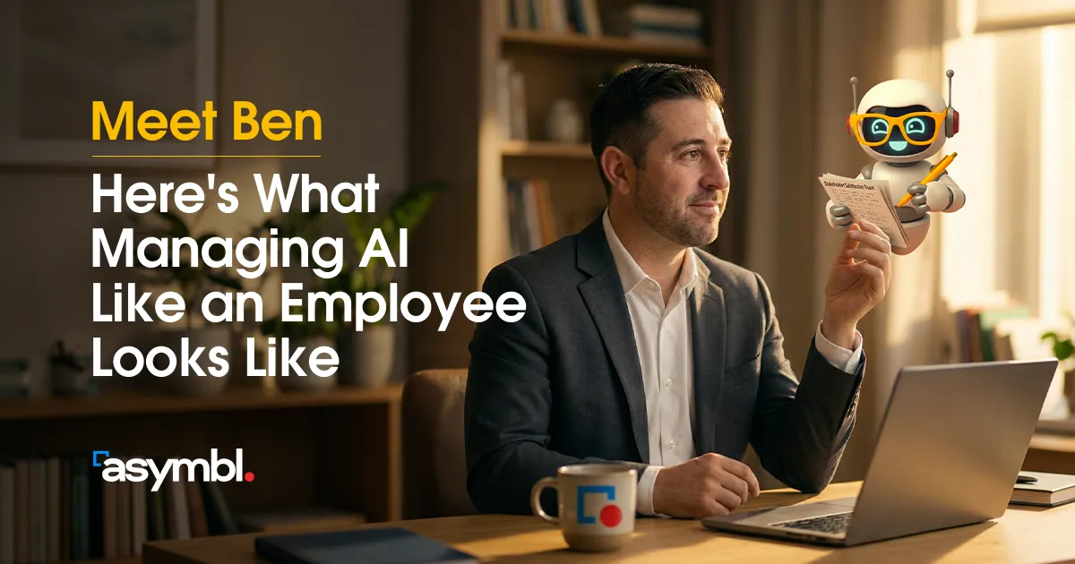 Meet Ben, Asymbl's digital worker