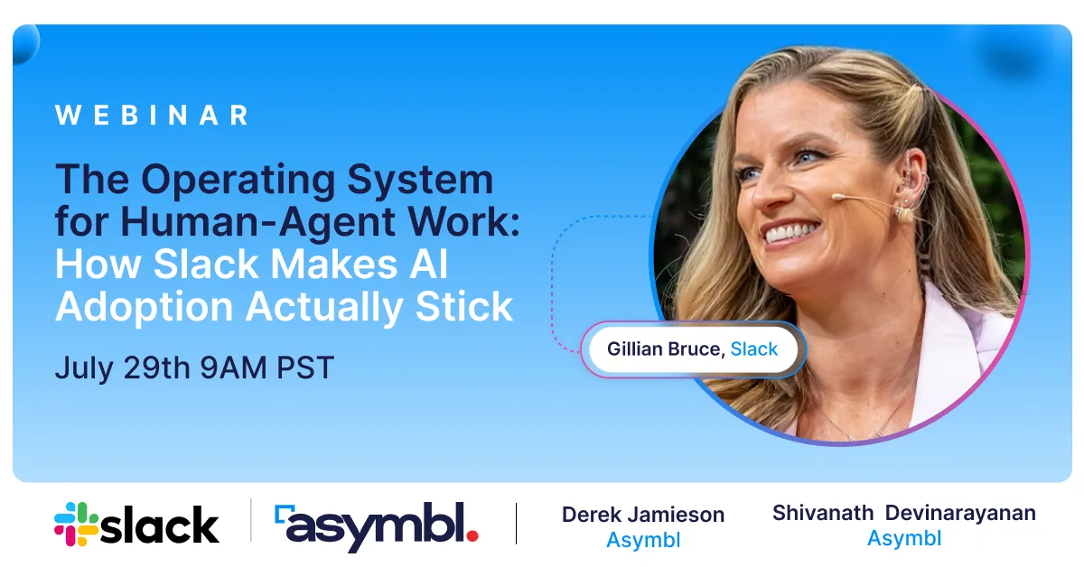 Webinar: The Operating System for Human-Agent Work: How Slack Makes AI Adoption Actually Stick image