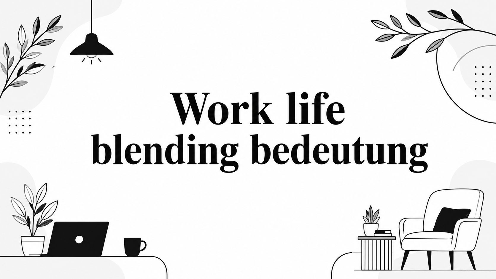 Work life blending bedeutung