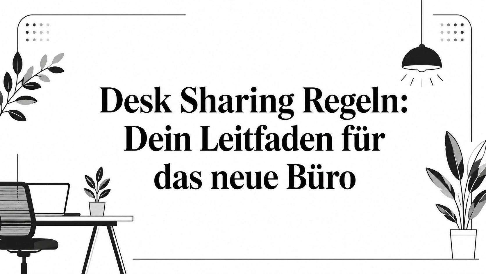 Desk Sharing Regeln: Dein Leitfaden für das neue Büro