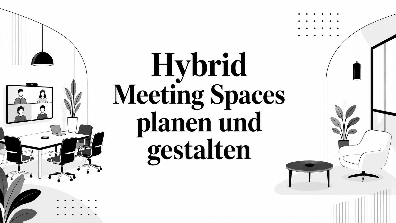 Hybrid Meeting Spaces planen und gestalten