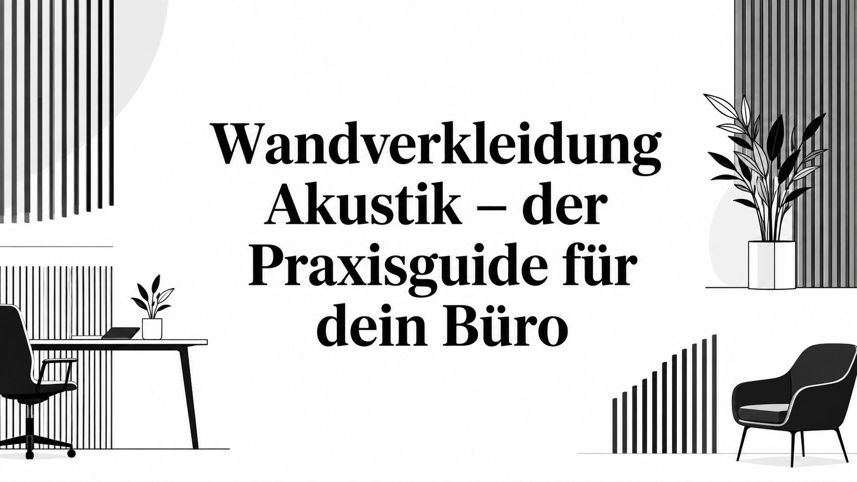 Wandverkleidung Akustik – der Praxisguide für dein Büro
