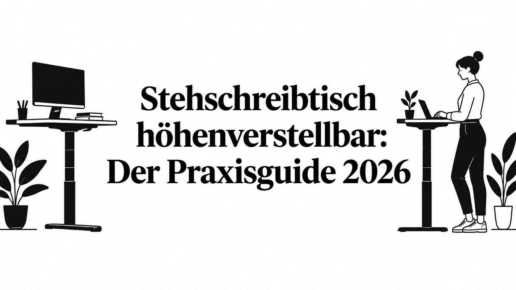 Stehschreibtisch höhenverstellbar: Der Praxisguide 2026