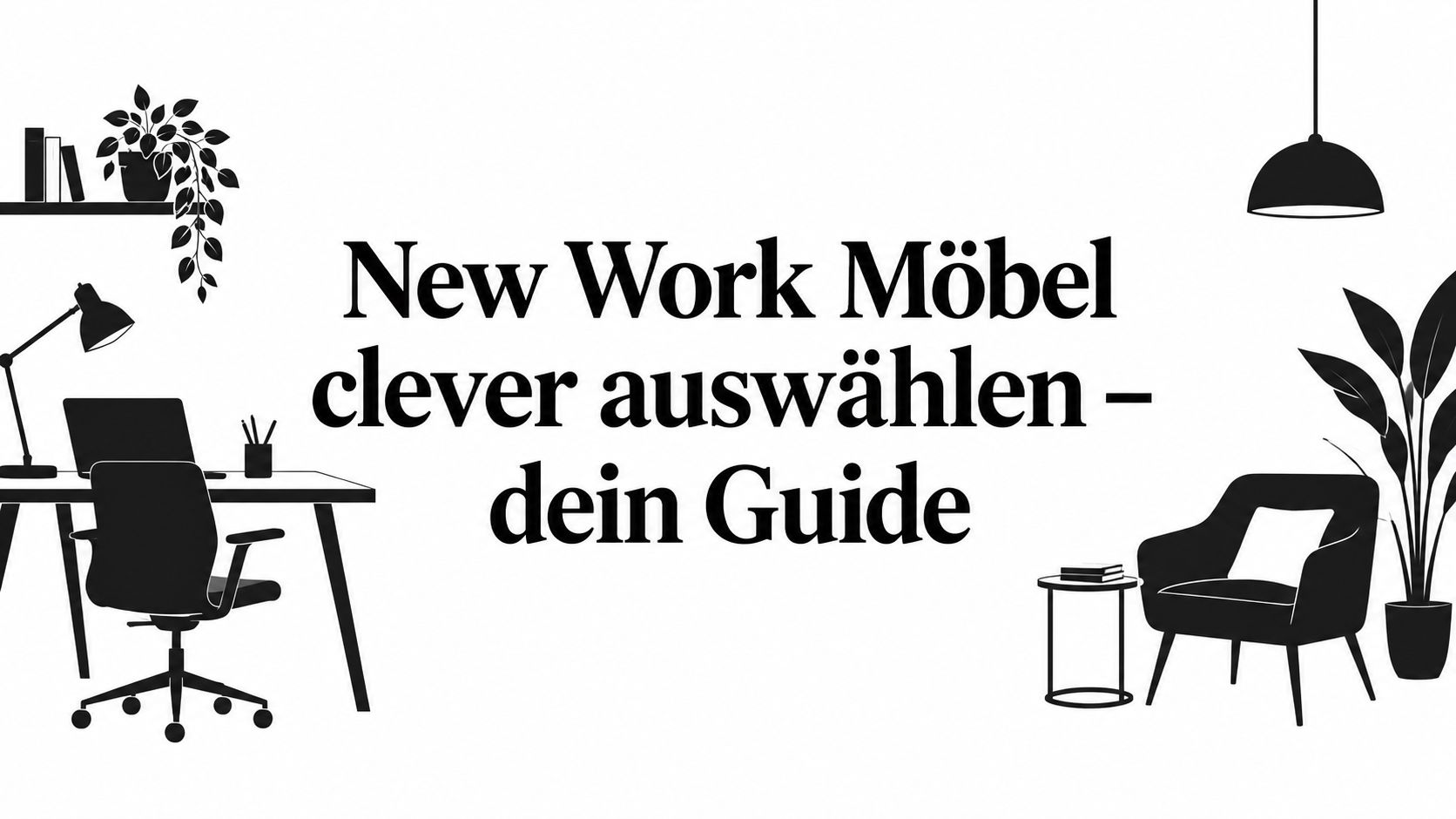 New Work Möbel clever auswählen – dein Guide
