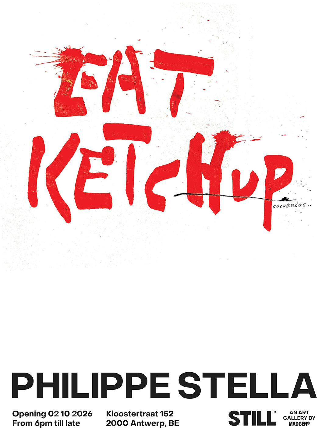 Eat Ketchup, a new exposition from Philippe Stella presented by Still Art Gallery in the Kloosterstraat 152 in Antwerp City