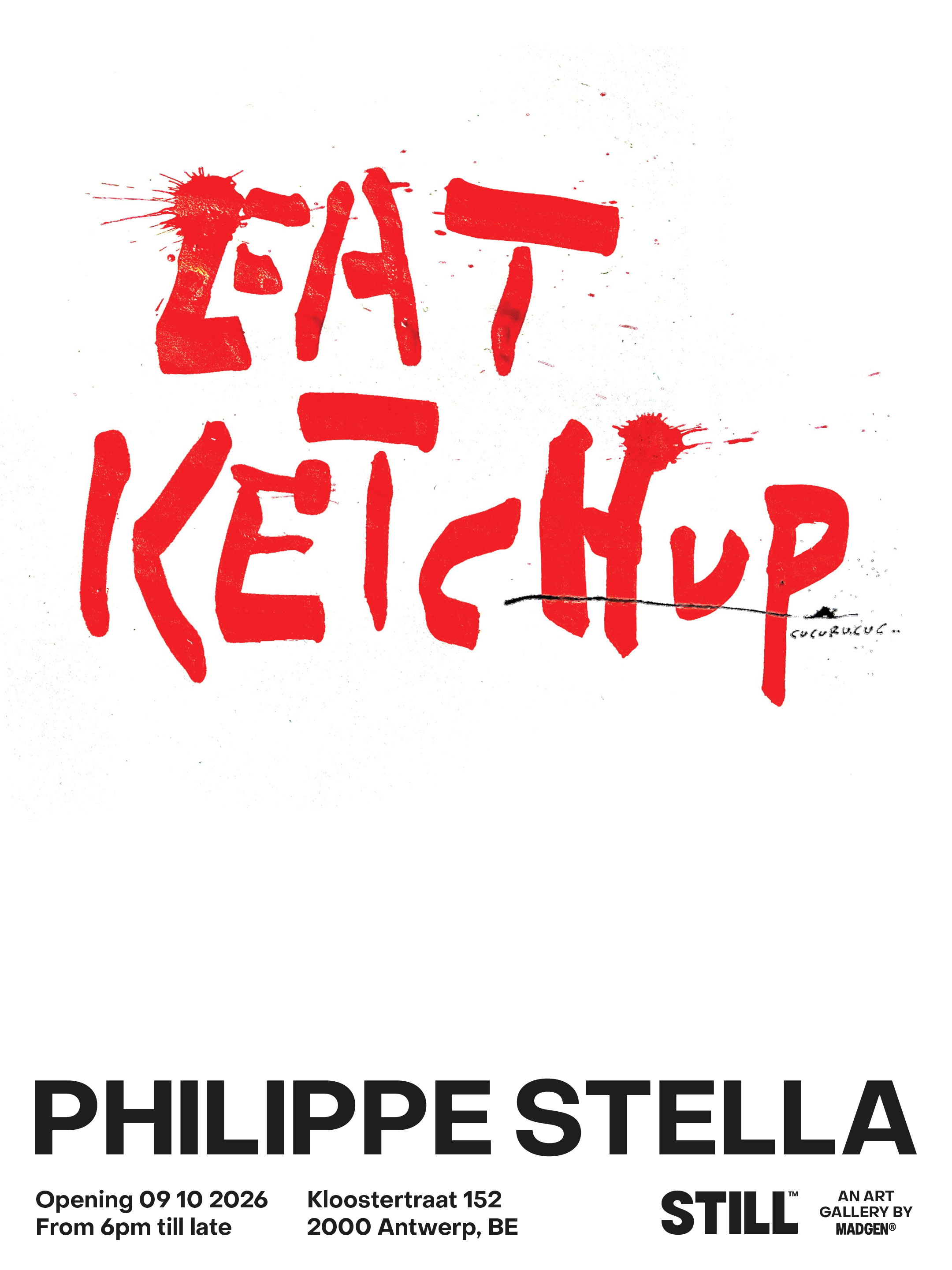 Eat Ketchup, a new exposition from Philippe Stella presented by Still Art Gallery in the Kloosterstraat 152 in Antwerp City