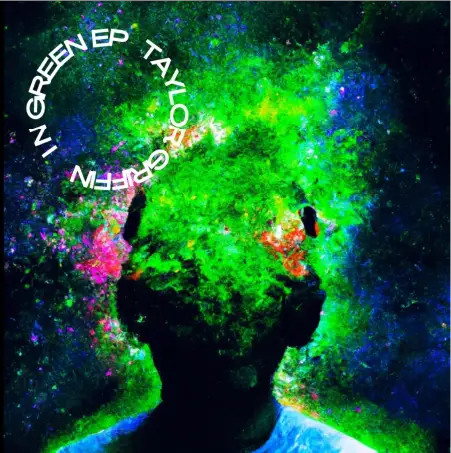 Abstract colorful image of a person with green paint or powder exploding over their head on a dark blue background, with the text 'Taylor Griffin In Green EP' curved in white letters.